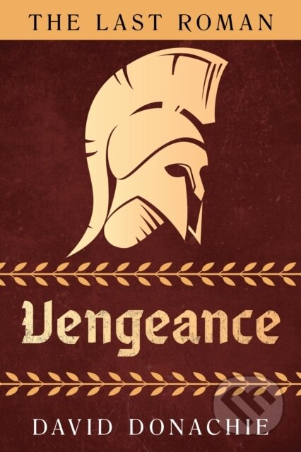 Kniha: The Last Roman: Vengeance (David Donachie). , 2023 Kniha: The Last Roman: Vengeance (David Donachie). , 2023