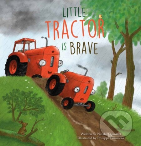 Kniha: Little Tractor Is Brave (Natalie Quintart). Clavis Publishing, 2022 Kniha: Little Tractor Is Brave (Natalie Quintart). Clavis Publishing, 2022