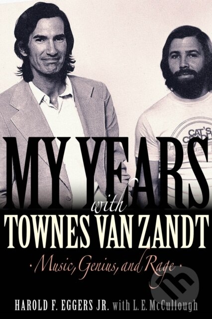 Kniha: My Years with Townes Van Zandt (Harold F. Eggers). Backbeat, 2022 Kniha: My Years with Townes Van Zandt (Harold F. Eggers). Backbeat, 2022
