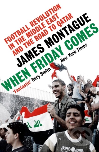Kniha: When Friday Comes (James Montague). Ebury Publishing, 2022 Kniha: When Friday Comes (James Montague). Ebury Publishing, 2022
