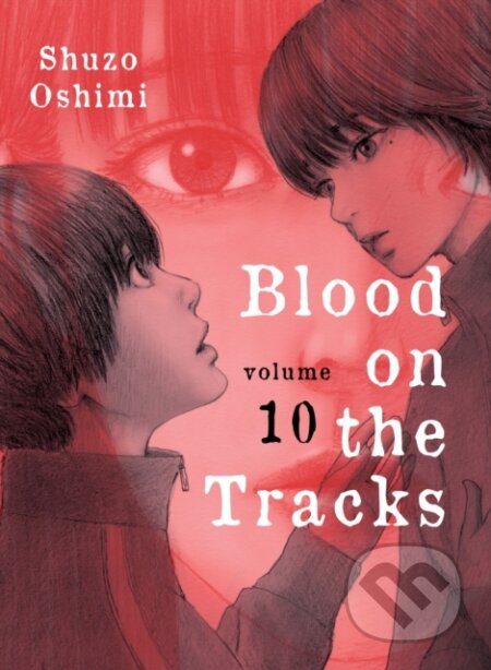 Kniha: Blood on the Tracks 10 (Shuzo Oshimi). Vertical, 2022 Kniha: Blood on the Tracks 10 (Shuzo Oshimi). Vertical, 2022