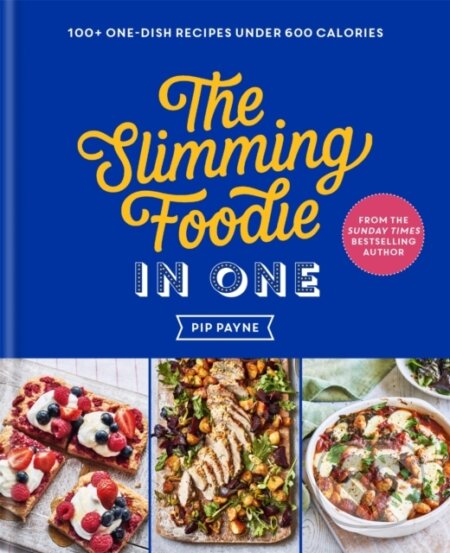 Kniha: The Slimming Foodie in One (Pip Payne). Aster, 2022 Kniha: The Slimming Foodie in One (Pip Payne). Aster, 2022