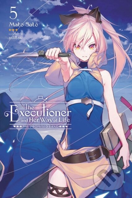 Kniha: The Executioner and Her Way of Life 5 (Mato Sato a Nilitsu Nilitsu). Yen Press, 2022 Kniha: The Executioner and Her Way of Life 5 (Mato Sato a Nilitsu Nilitsu). Yen Press, 2022
