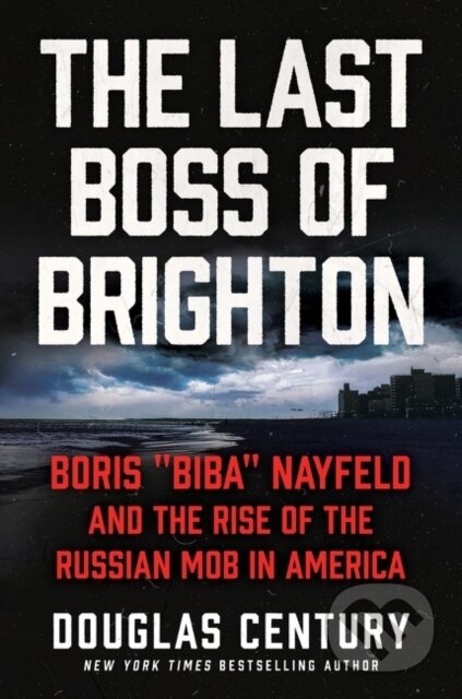 Kniha: The Last Boss of Brighton (Douglas Century). William Morrow, 2022 Kniha: The Last Boss of Brighton (Douglas Century). William Morrow, 2022