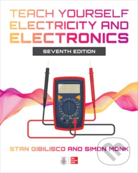 Kniha: Teach Yourself Electricity and Electronics, Seventh Edition (Simon Monk a Stan Gibilisco). McGraw-Hill, 2022 Kniha: Teach Yourself Electricity and Electronics, Seventh Edition (Simon Monk a Stan Gibilisco). McGraw-Hill, 2022
