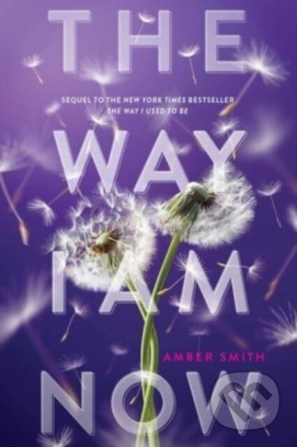 Kniha: The Way I Am Now (Amber Smith). Margaret K. McElderry Books, 2023 Kniha: The Way I Am Now (Amber Smith). Margaret K. McElderry Books, 2023