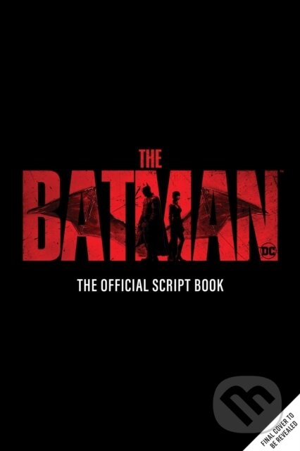 Kniha: The Batman: The Official Script Book (Insight Editions). Insight, 2022 Kniha: The Batman: The Official Script Book (Insight Editions). Insight, 2022