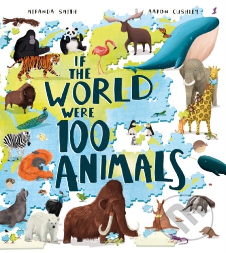 Kniha: IF WORLD WERE 100 ANIMALS (Miranda Smith). Red Shed, 2022 Kniha: IF WORLD WERE 100 ANIMALS (Miranda Smith). Red Shed, 2022