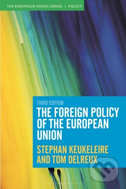 Kniha: The Foreign Policy of the European Union (Stephan and College of Europe, Belgium) Keukeleire a Tom Delreux). Bloomsbury, 2022 Kniha: The Foreign Policy of the European Union (Stephan and College of Europe, Belgium) Keukeleire a Tom Delreux). Bloomsbury, 2022