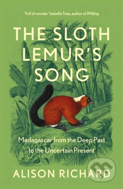 Kniha: The Sloth Lemur’s Song (Alison Richard). William Collins, 2023 Kniha: The Sloth Lemur’s Song (Alison Richard). William Collins, 2023