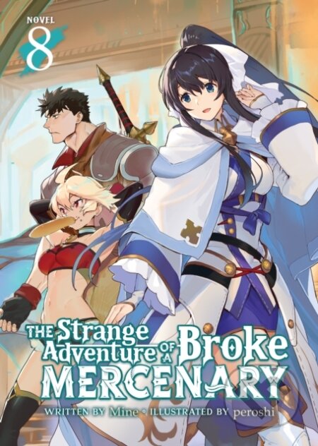 Kniha: The Strange Adventure of a Broke Mercenary (Light Novel) Vol. 8 (Mine). Seven Seas, 2023 Kniha: The Strange Adventure of a Broke Mercenary (Light Novel) Vol. 8 (Mine). Seven Seas, 2023