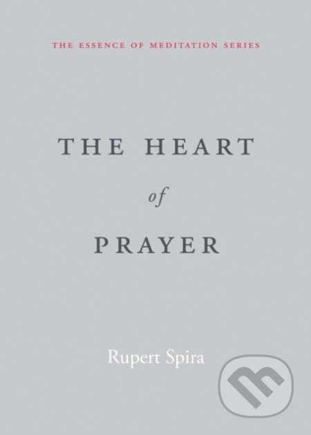 Kniha: The Heart of Prayer (Rupert Spira). New Harbinger Publications, 2023 Kniha: The Heart of Prayer (Rupert Spira). New Harbinger Publications, 2023