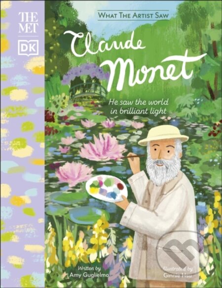 Kniha: The Met Claude Monet (Amy Guglielmo). Dorling Kindersley Children, 2022 Kniha: The Met Claude Monet (Amy Guglielmo). Dorling Kindersley Children, 2022
