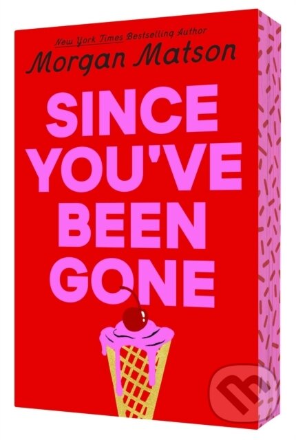 Kniha: Since You've Been Gone (Matson Morgan). Simon & Schuster Books for Young Readers, 2026 Kniha: Since You've Been Gone (Matson Morgan). Simon & Schuster Books for Young Readers, 2026