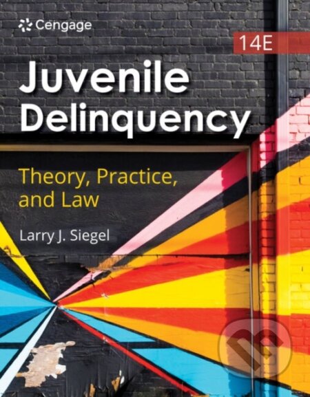 Kniha: Juvenile Delinquency: Theory, Practice, and Law (Larry Siegel). , 2023 Kniha: Juvenile Delinquency: Theory, Practice, and Law (Larry Siegel). , 2023