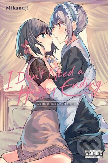 Kniha: I Don't Need a Happy Ending (Bianca Pistillo, Mikanuji Mikanuji a Emma Schumacker). Yen Press, 2023 Kniha: I Don't Need a Happy Ending (Bianca Pistillo, Mikanuji Mikanuji a Emma Schumacker). Yen Press, 2023