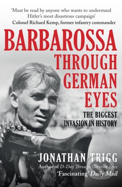Kniha: Barbarossa Through German Eyes (Jonathan Trigg). Amberley Publishing, 2023 Kniha: Barbarossa Through German Eyes (Jonathan Trigg). Amberley Publishing, 2023