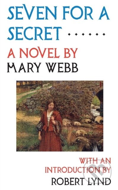 Kniha: Seven for a Secret (Mary Webb). , 2023 Kniha: Seven for a Secret (Mary Webb). , 2023