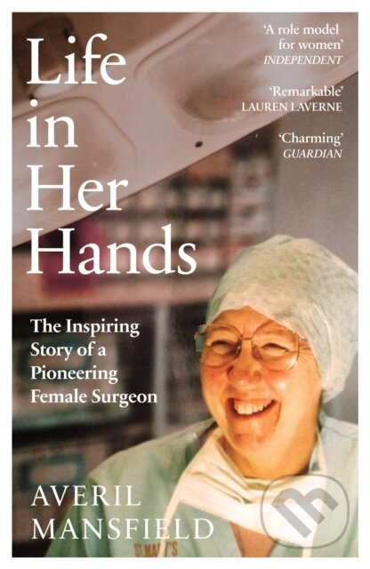 Kniha: Life in Her Hands (Averil Mansfield). Ebury, 2023 Kniha: Life in Her Hands (Averil Mansfield). Ebury, 2023