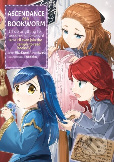Kniha: Ascendance of a Bookworm (Manga) Part 2 Volume 5 (Miya Kazuki). J-Novel Club, 2023 Kniha: Ascendance of a Bookworm (Manga) Part 2 Volume 5 (Miya Kazuki). J-Novel Club, 2023