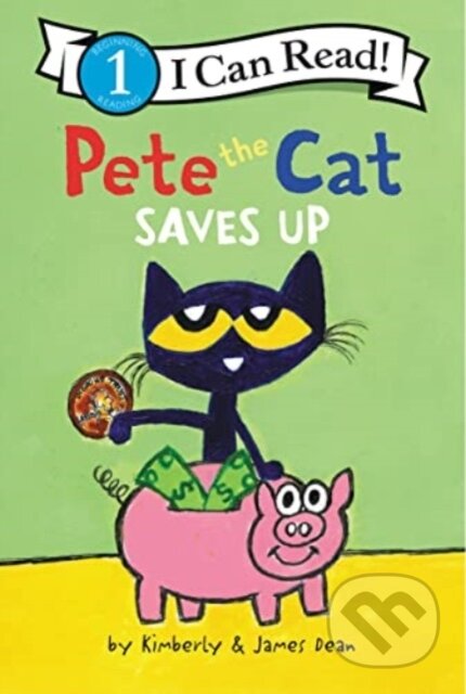 Kniha: Pete the Cat Saves Up (James Dean a Kimberly Dean). HarperCollins, 2023 Kniha: Pete the Cat Saves Up (James Dean a Kimberly Dean). HarperCollins, 2023
