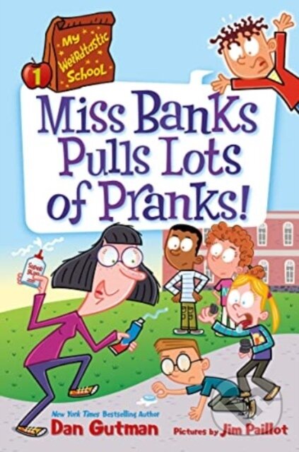 Kniha: My Weirdtastic School #1: Miss Banks Pulls Lots of Pranks! (Dan Gutman). HarperCollins, 2023 Kniha: My Weirdtastic School #1: Miss Banks Pulls Lots of Pranks! (Dan Gutman). HarperCollins, 2023