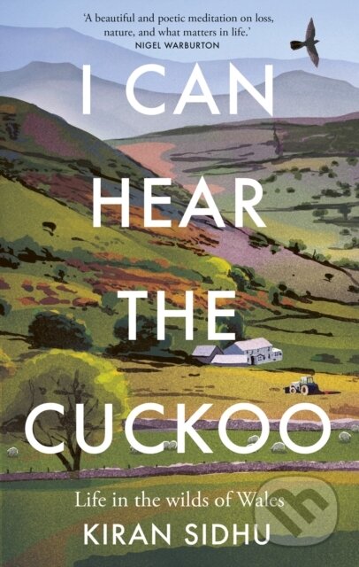 Kniha: I Can Hear the Cuckoo (Kiran Sidhu). Gaia Books, 2023 Kniha: I Can Hear the Cuckoo (Kiran Sidhu). Gaia Books, 2023