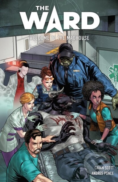 Kniha: The Ward: Welcome to the Madhouse (Andres Ponce a Cavan Scott). , 2023 Kniha: The Ward: Welcome to the Madhouse (Andres Ponce a Cavan Scott). , 2023