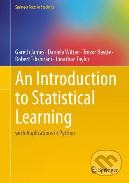 Kniha: An Introduction to Statistical Learning (Daniela Witten, Trevor Hastie, Robert Tibshirani, Jonathan Taylor a Gareth James). Springer International Publishing, 2023 Kniha: An Introduction to Statistical Learning (Daniela Witten, Trevor Hastie, Robert Tibshirani, Jonathan Taylor a Gareth James). Springer International Publishing, 2023