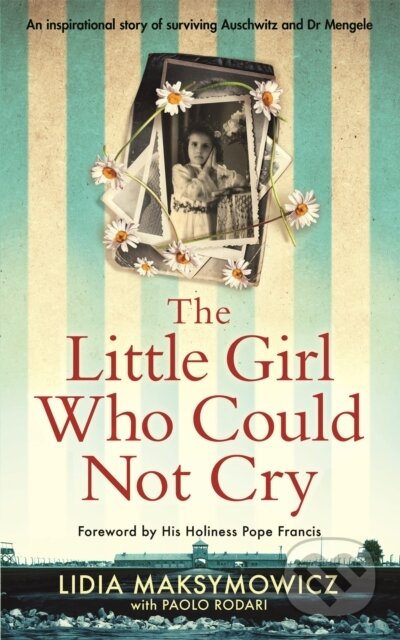 Kniha: The Little Girl Who Could Not Cry (Lidia Maksymowicz a Paolo Luigi Rodari). MacMillan, 2023 Kniha: The Little Girl Who Could Not Cry (Lidia Maksymowicz a Paolo Luigi Rodari). MacMillan, 2023