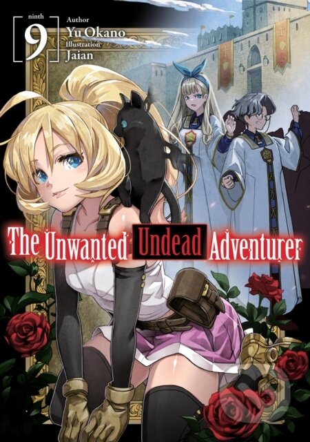 Kniha: The Unwanted Undead Adventurer (Light Novel): Volume 9 (Yu Okano). J-Novel Club, 2023 Kniha: The Unwanted Undead Adventurer (Light Novel): Volume 9 (Yu Okano). J-Novel Club, 2023