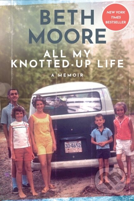 Kniha: All My Knotted-Up Life (Moore Beth). Tyndale House Publishers, 2023 Kniha: All My Knotted-Up Life (Moore Beth). Tyndale House Publishers, 2023