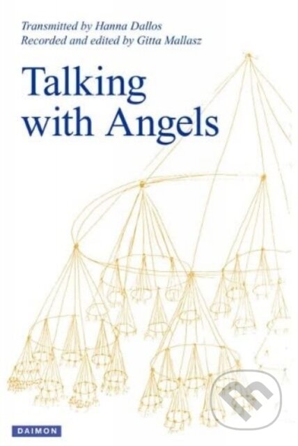 Kniha: Talking with Angels (Hanna Dallos). Daemon, 2022 Kniha: Talking with Angels (Hanna Dallos). Daemon, 2022