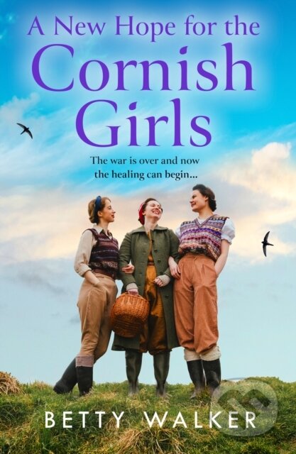 Kniha: A New Hope for the Cornish Girls (Betty Walker). Avon, 2024 Kniha: A New Hope for the Cornish Girls (Betty Walker). Avon, 2024