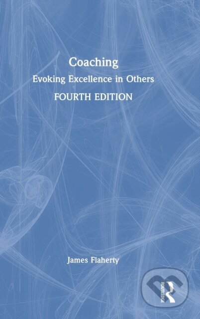 Kniha: Coaching (James Flaherty). Routledge, 2022 Kniha: Coaching (James Flaherty). Routledge, 2022