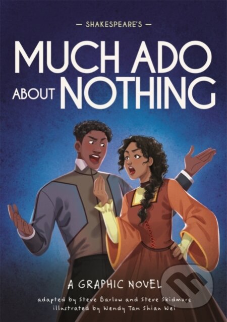 Kniha: Classics in Graphics: Shakespeare's Much Ado About Nothing (Steve Barlow a Steve Skidmore). Franklin Watts, 2024 Kniha: Classics in Graphics: Shakespeare's Much Ado About Nothing (Steve Barlow a Steve Skidmore). Franklin Watts, 2024