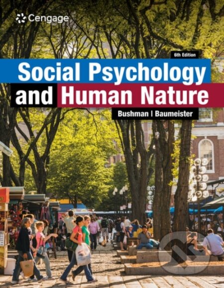 Kniha: Social Psychology and Human Nature (Brad Bushman a Roy F. Baumeister). , 2024 Kniha: Social Psychology and Human Nature (Brad Bushman a Roy F. Baumeister). , 2024