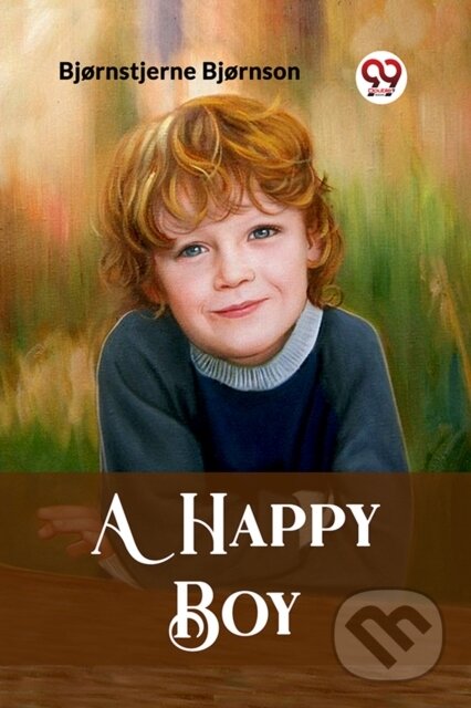 Kniha: A Happy Boy (Bjornstjerne Bjornson). , 2024 Kniha: A Happy Boy (Bjornstjerne Bjornson). , 2024