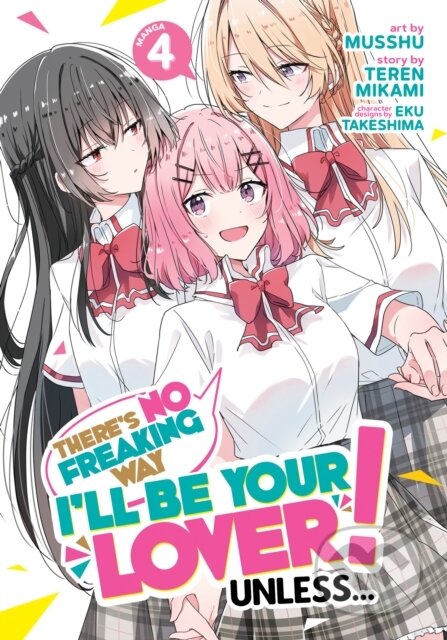 Kniha: There's No Freaking Way I'll be Your Lover! Unless... (Manga) Vol. 4 (Teren Mikami). Seven Seas, 2024 Kniha: There's No Freaking Way I'll be Your Lover! Unless... (Manga) Vol. 4 (Teren Mikami). Seven Seas, 2024