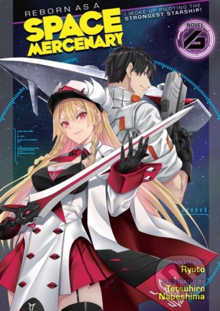 Kniha: Reborn as a Space Mercenary: I Woke Up Piloting the Strongest Starship! (Light Novel) Vol. 6 (Ryuto). Seven Seas, 2023 Kniha: Reborn as a Space Mercenary: I Woke Up Piloting the Strongest Starship! (Light Novel) Vol. 6 (Ryuto). Seven Seas, 2023
