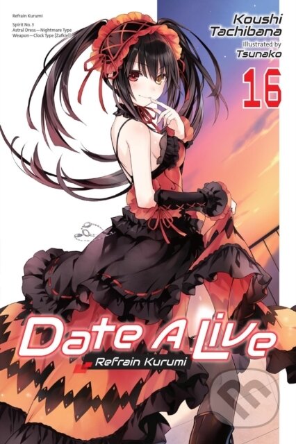 Kniha: Date A Live, Vol. 16 (light novel) (Jocelyne Allen a Tsunako Tsunako). Yen Press, 2026 Kniha: Date A Live, Vol. 16 (light novel) (Jocelyne Allen a Tsunako Tsunako). Yen Press, 2026