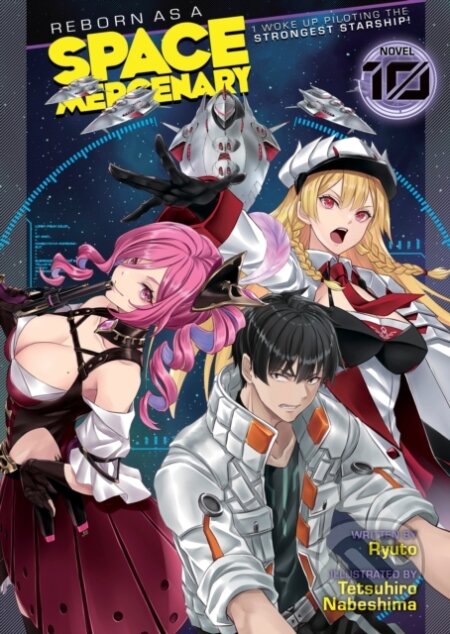 Kniha: Reborn as a Space Mercenary: I Woke Up Piloting the Strongest Starship! (Light Novel) Vol. 10 (Ryuto). Airship, 2024 Kniha: Reborn as a Space Mercenary: I Woke Up Piloting the Strongest Starship! (Light Novel) Vol. 10 (Ryuto). Airship, 2024