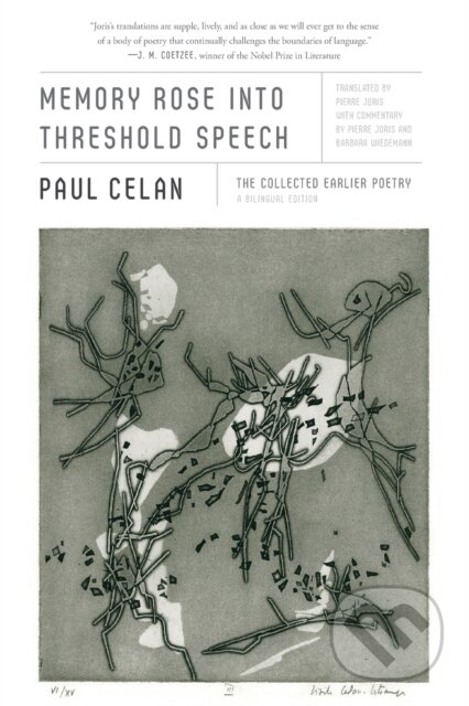 Kniha: Memory Rose into Threshold Speech (Paul Celan). Farrar, Straus and Giroux, 2022 Kniha: Memory Rose into Threshold Speech (Paul Celan). Farrar, Straus and Giroux, 2022
