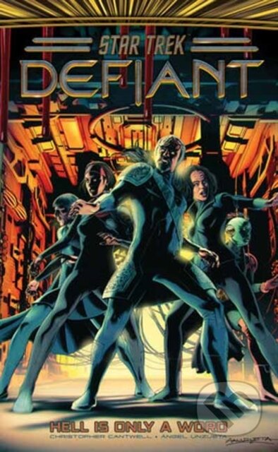 Kniha: Star Trek: Defiant, Vol. 3: Hell Is Only A Word (Angel Unzueta a Christopher Cantwell). Idea & Design Works, 2024 Kniha: Star Trek: Defiant, Vol. 3: Hell Is Only A Word (Angel Unzueta a Christopher Cantwell). Idea & Design Works, 2024