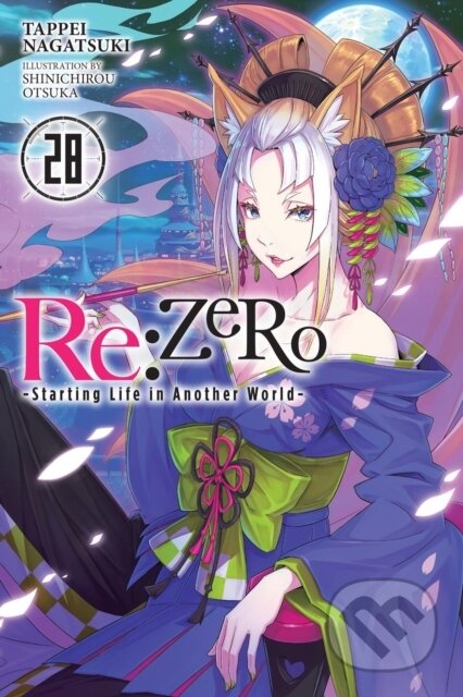 Kniha: Re:ZERO -Starting Life in Another World-, Vol. 28 (light novel) (Dale DeLucia, Tappei Nagatsuki a Shinichirou Otsuka). Yen Press, 2025 Kniha: Re:ZERO -Starting Life in Another World-, Vol. 28 (light novel) (Dale DeLucia, Tappei Nagatsuki a Shinichirou Otsuka). Yen Press, 2025