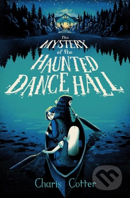 Kniha: The Mystery of the Haunted Dance Hall (Cotter Charis). Tundra, 2026 Kniha: The Mystery of the Haunted Dance Hall (Cotter Charis). Tundra, 2026