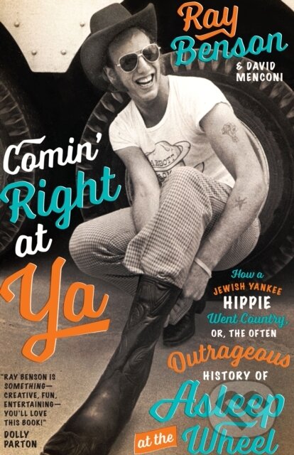 Kniha: Comin` Right at Ya – How a Jewish Yankee Hippie Went Country, or, the Often Outrageous History of Asleep at the Wheel (David Menconi a Ray Benson). University of Texas, 2022 Kniha: Comin` Right at Ya – How a Jewish Yankee Hippie Went Country, or, the Often Outrageous History of Asleep at the Wheel (David Menconi a Ray Benson). University of Texas, 2022