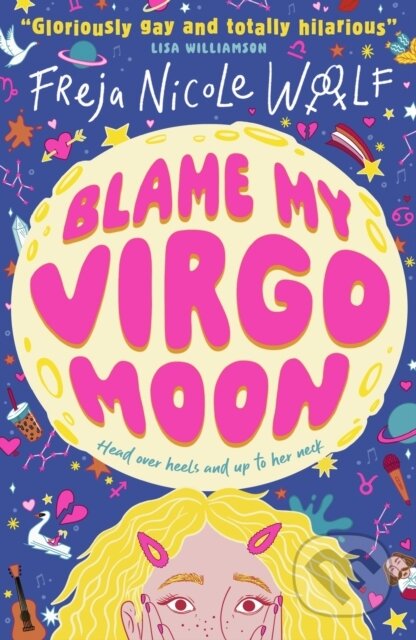 Kniha: Blame My Virgo Moon (Freja Nicole Woolf). Walker books, 2024 Kniha: Blame My Virgo Moon (Freja Nicole Woolf). Walker books, 2024