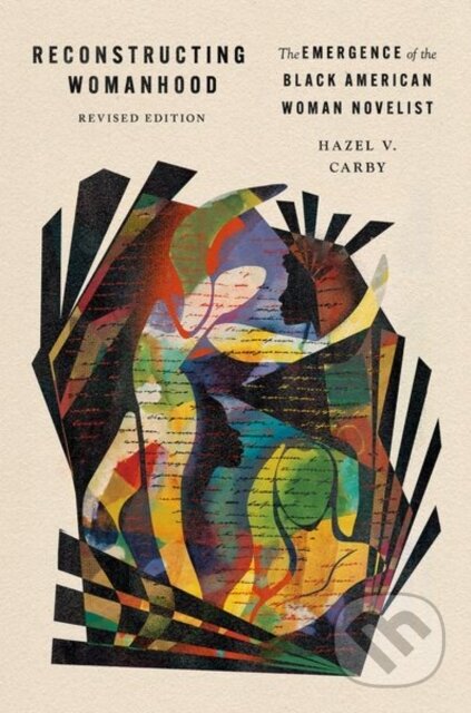 Kniha: Reconstructing Womanhood (Hazel V. Carby). Oxford University Press, 2026 Kniha: Reconstructing Womanhood (Hazel V. Carby). Oxford University Press, 2026