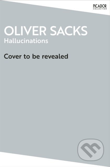 Kniha: Hallucinations (Oliver Sacks). Picador, 2026 Kniha: Hallucinations (Oliver Sacks). Picador, 2026